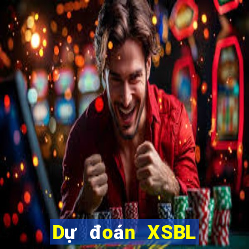 Dự đoán XSBL Thứ 2