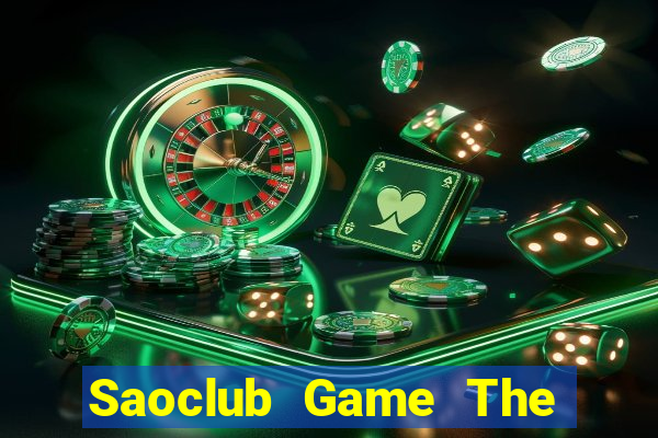 Saoclub Game The Bài Hack