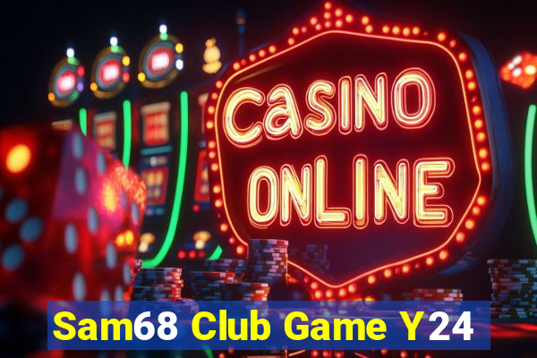 Sam68 Club Game Y24