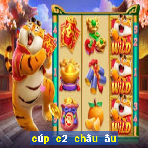 cúp c2 châu âu kết quả