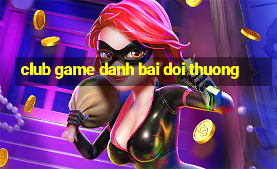 club game danh bai doi thuong