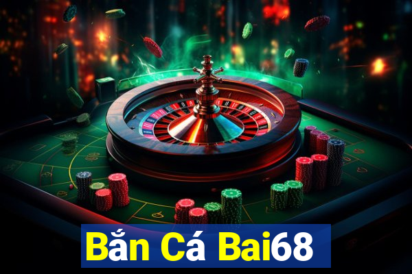 Bắn Cá Bai68