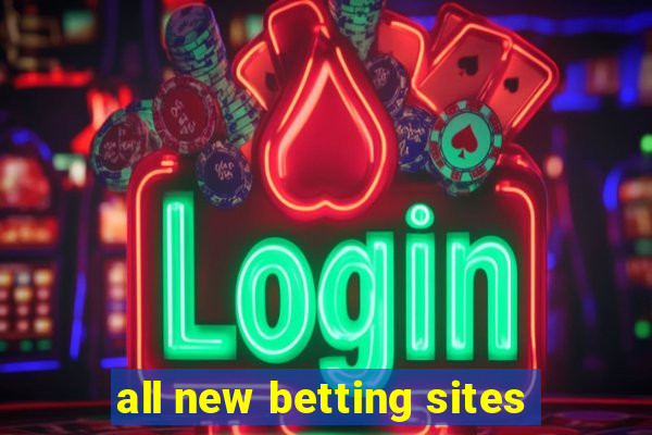 all new betting sites