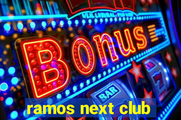 ramos next club