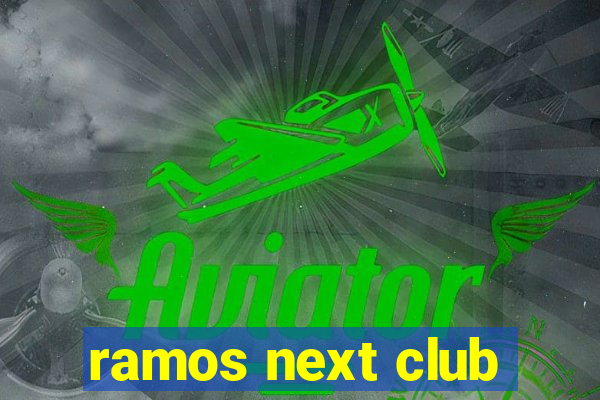 ramos next club