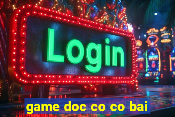 game doc co co bai