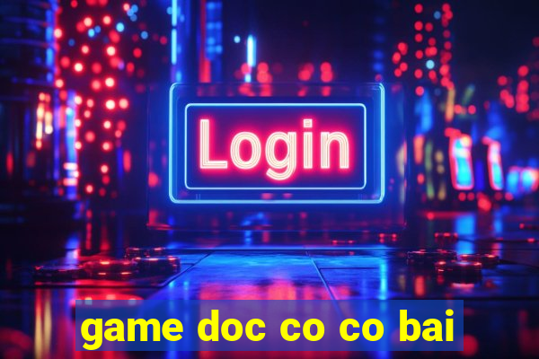 game doc co co bai