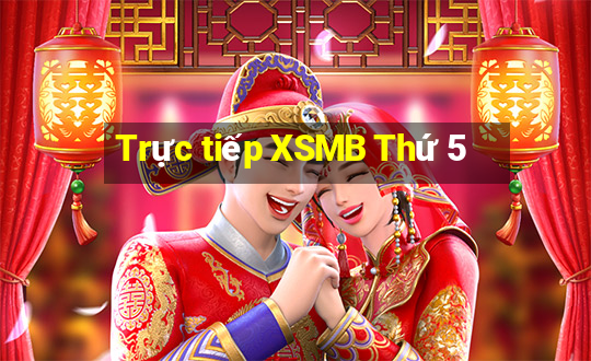 Trực tiếp XSMB Thứ 5