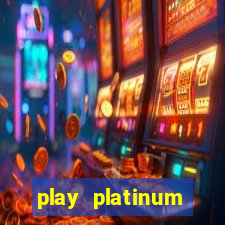 play platinum online casino