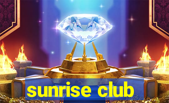 sunrise club