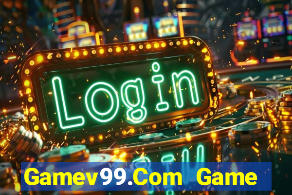 Gamev99.Com Game Bài Trên Máy Tính