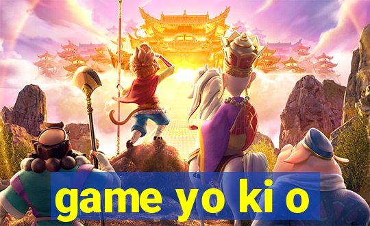 game yo ki o