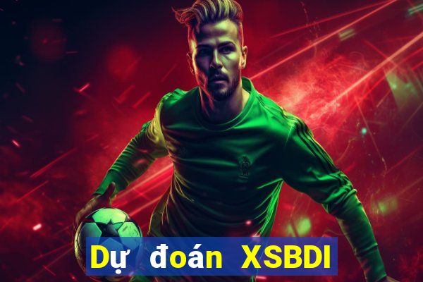 Dự đoán XSBDI thứ bảy