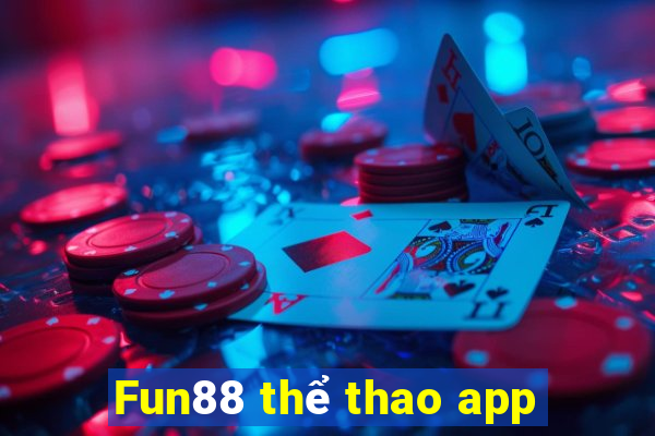 Fun88 thể thao app