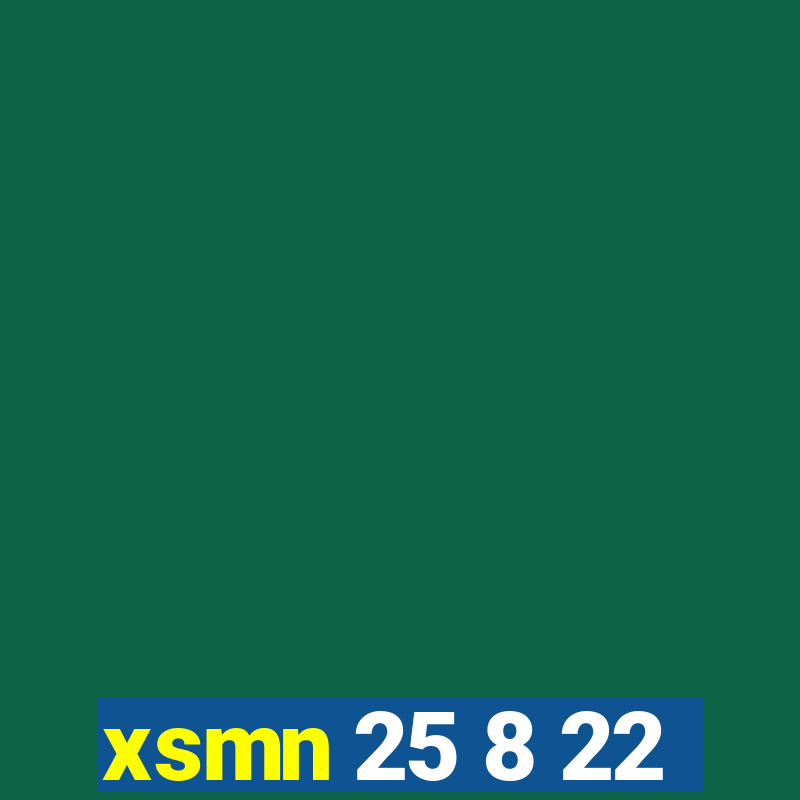 xsmn 25 8 22