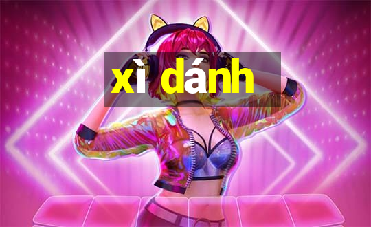 xì dánh