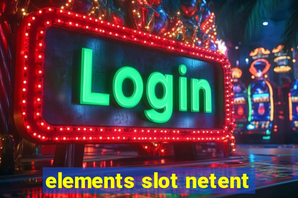 elements slot netent