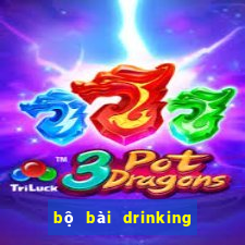 bộ bài drinking game ướt át