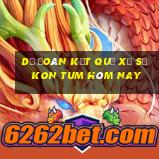 dự đoán kết quả xổ số kon tum hôm nay