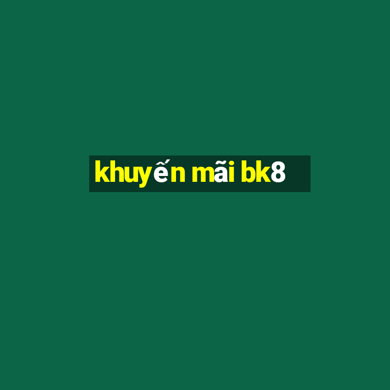 khuyến mãi bk8