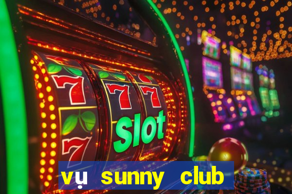 vụ sunny club ở thanh hóa