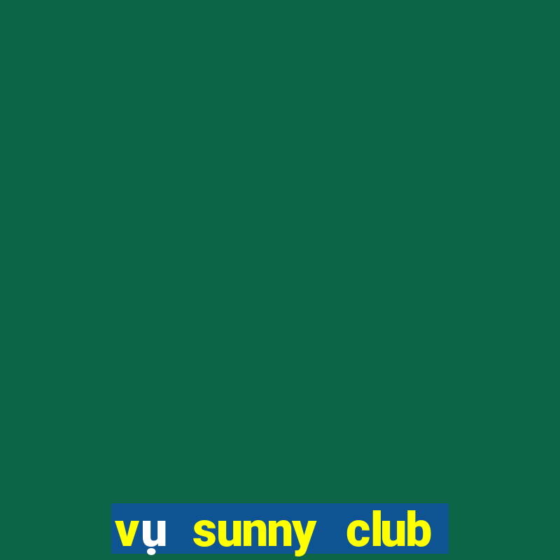 vụ sunny club ở thanh hóa