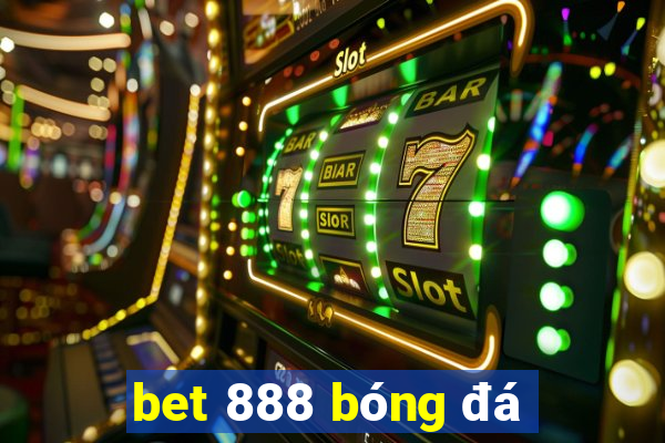 bet 888 bóng đá