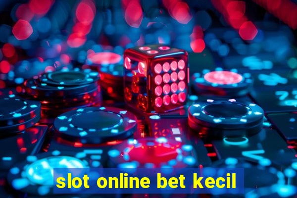 slot online bet kecil