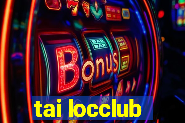 tai locclub