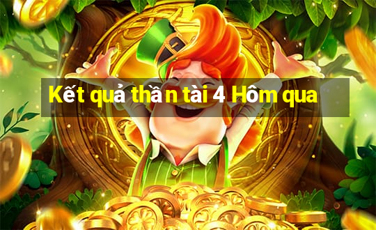 Kết quả thần tài 4 Hôm qua