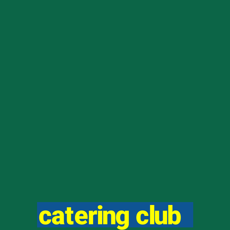 catering club