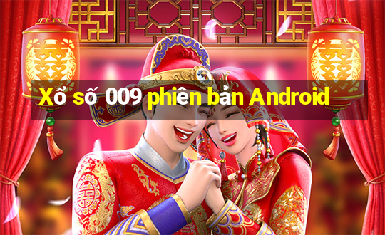 Xổ số 009 phiên bản Android