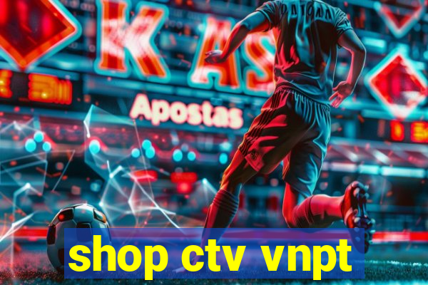 shop ctv vnpt