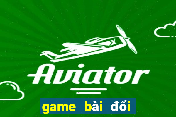 game bài đổi thưởng tại đài loan