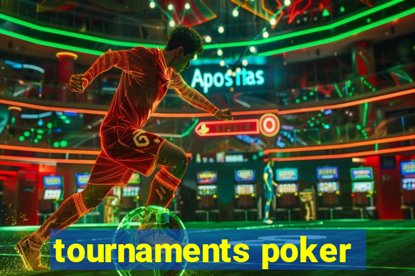 tournaments poker