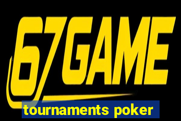 tournaments poker