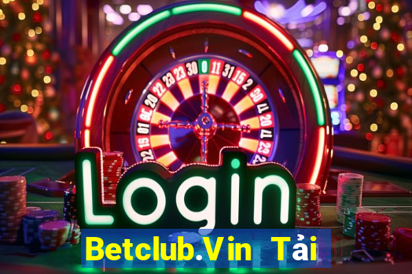 Betclub.Vin Tải Game Bài Đổi Thưởng