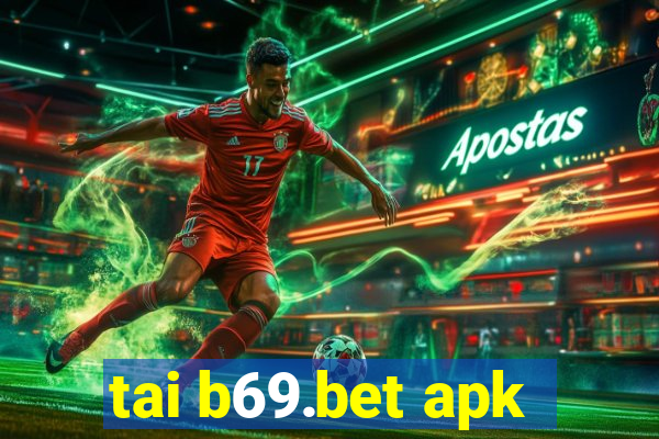 tai b69.bet apk