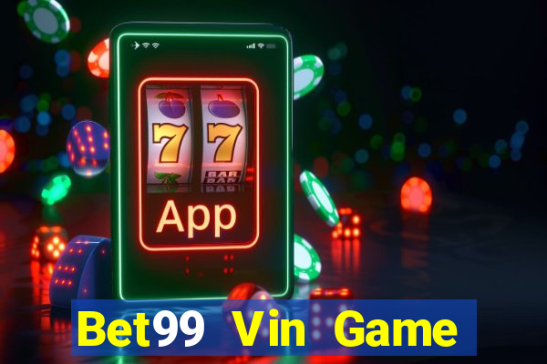 Bet99 Vin Game Bài Kubet