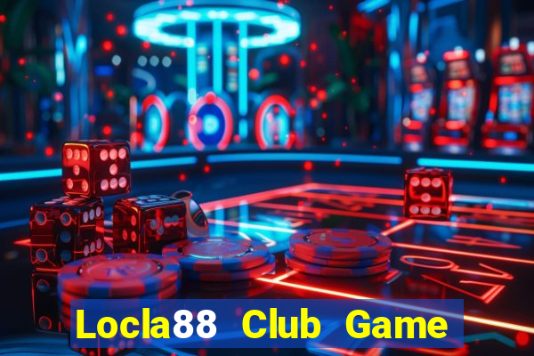 Locla88 Club Game Bài Vui