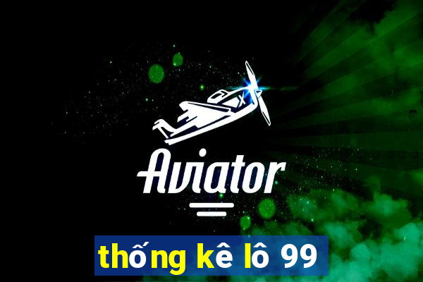 thống kê lô 99