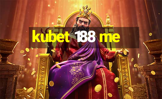 kubet 188 me