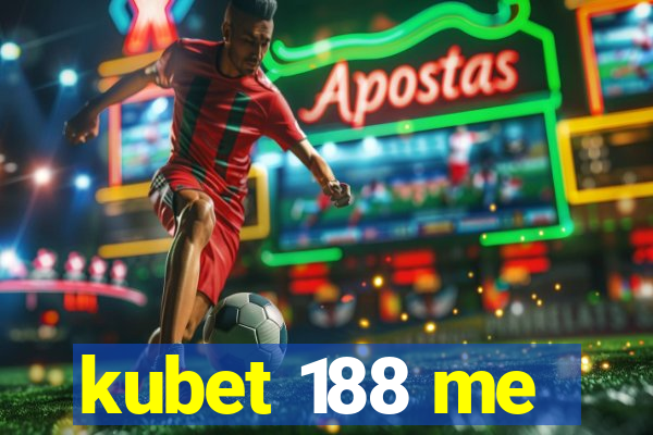 kubet 188 me