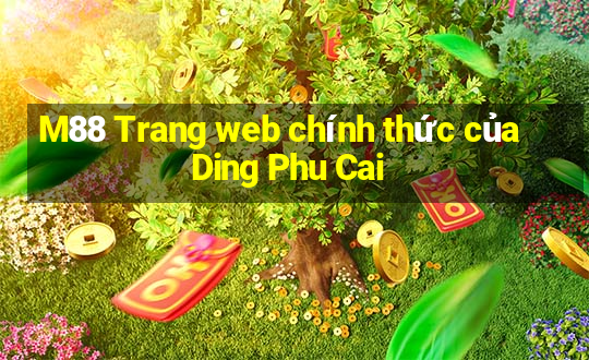 M88 Trang web chính thức của Ding Phu Cai