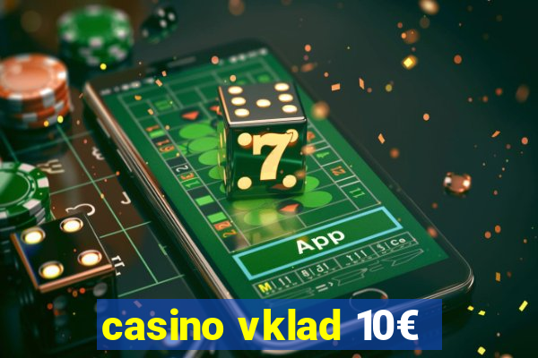 casino vklad 10€