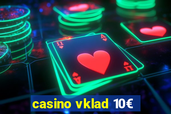 casino vklad 10€