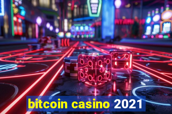 bitcoin casino 2021