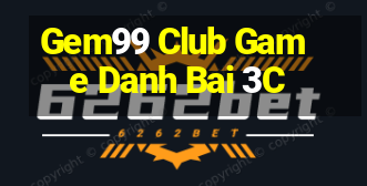 Gem99 Club Game Danh Bai 3C