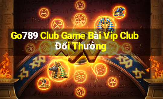 Go789 Club Game Bài Vip Club Đổi Thưởng