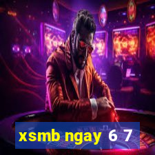 xsmb ngay 6 7